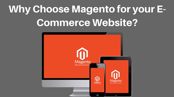 Why Choose Magento for your E-Commerce Website-